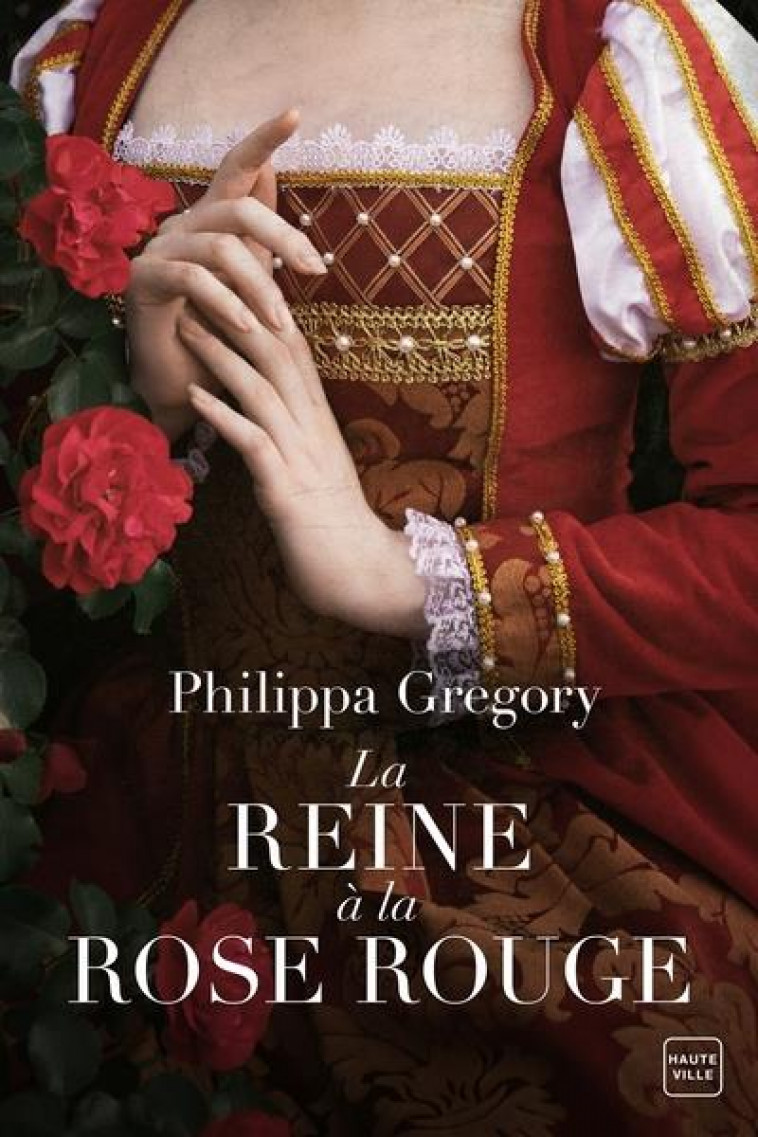 LA REINE A LA ROSE ROUGE - GREGORY PHILIPPA - HAUTEVILLE