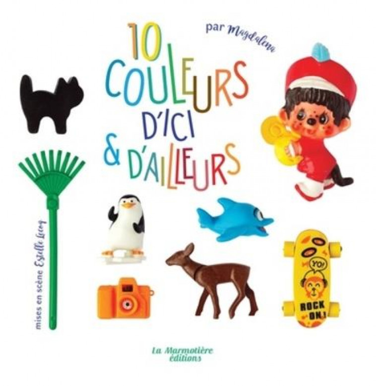 10 COULEURS D-ICI ET D-AILLEURS - KITA/LECOCQ - LA MARMOTIERE