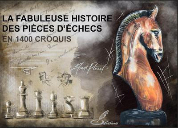 LA FABULEUSE HISTOIRE DES PIECES D-ECHECS EN 1400 CROQUIS - PIERRAT FREDERIC - OLIBRIS