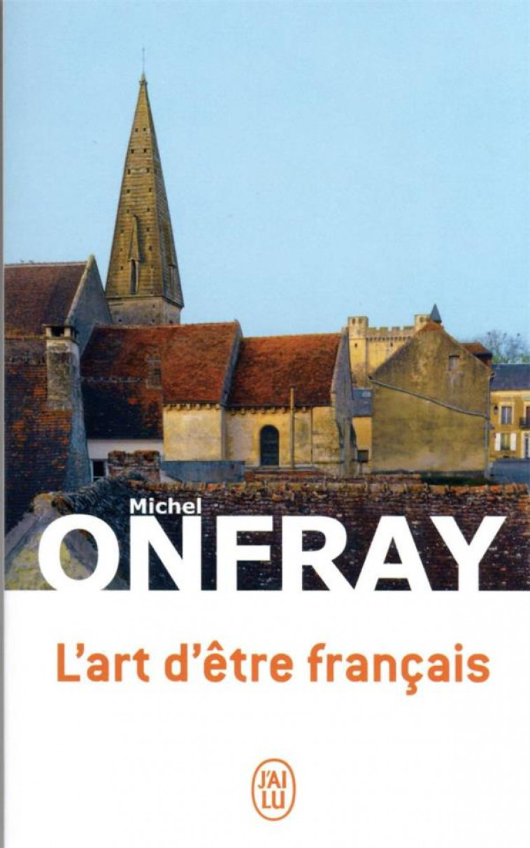 L-ART D-ETRE FRANCAIS - ONFRAY MICHEL - J'AI LU