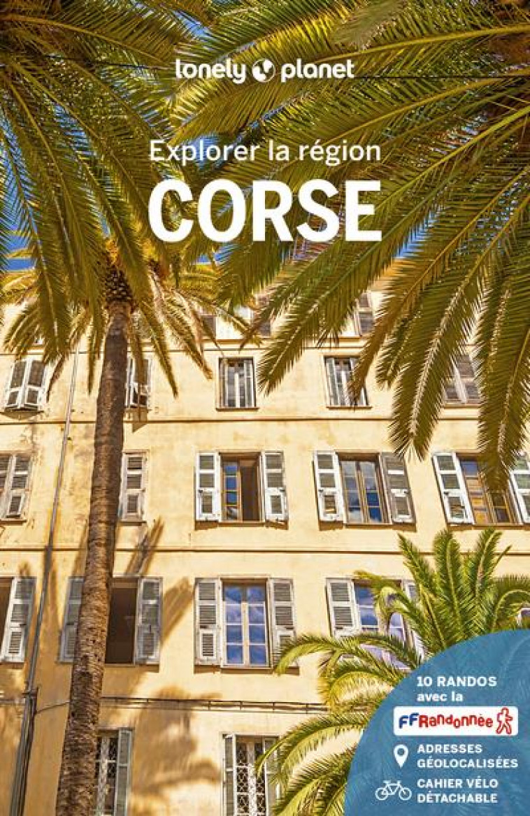 CORSE - EXPLORER LA REGION - 11 - LONELY PLANET FR - LONELY PLANET
