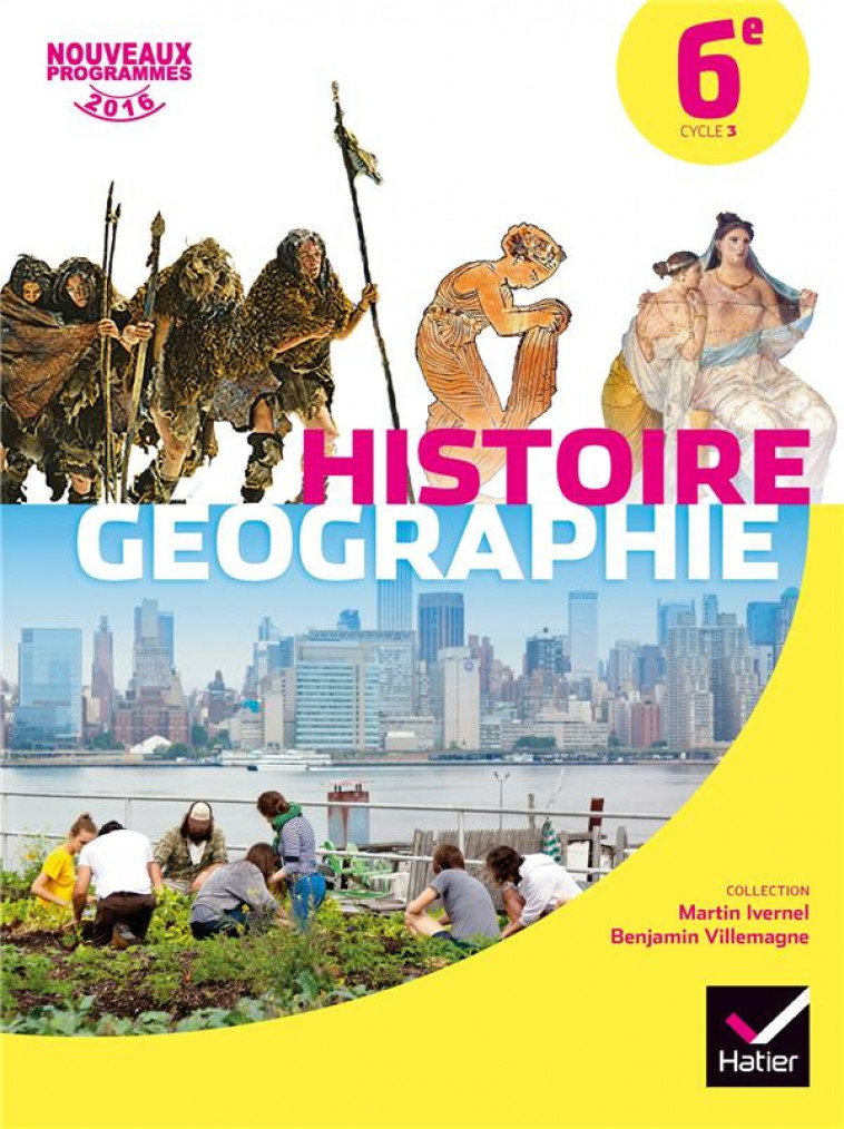 HISTOIRE-GEOGRAPHIE  -  6EME  -  MANUEL DE L'ELEVE (EDITION 2016) -  CHASTRUSSE, CORINNE  - Hatier