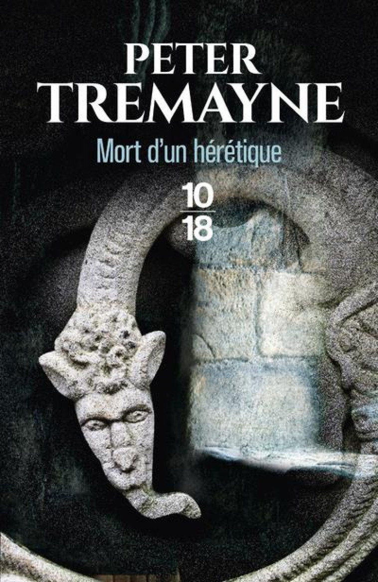 MORT D-UN HERETIQUE - TREMAYNE PETER - 10 X 18