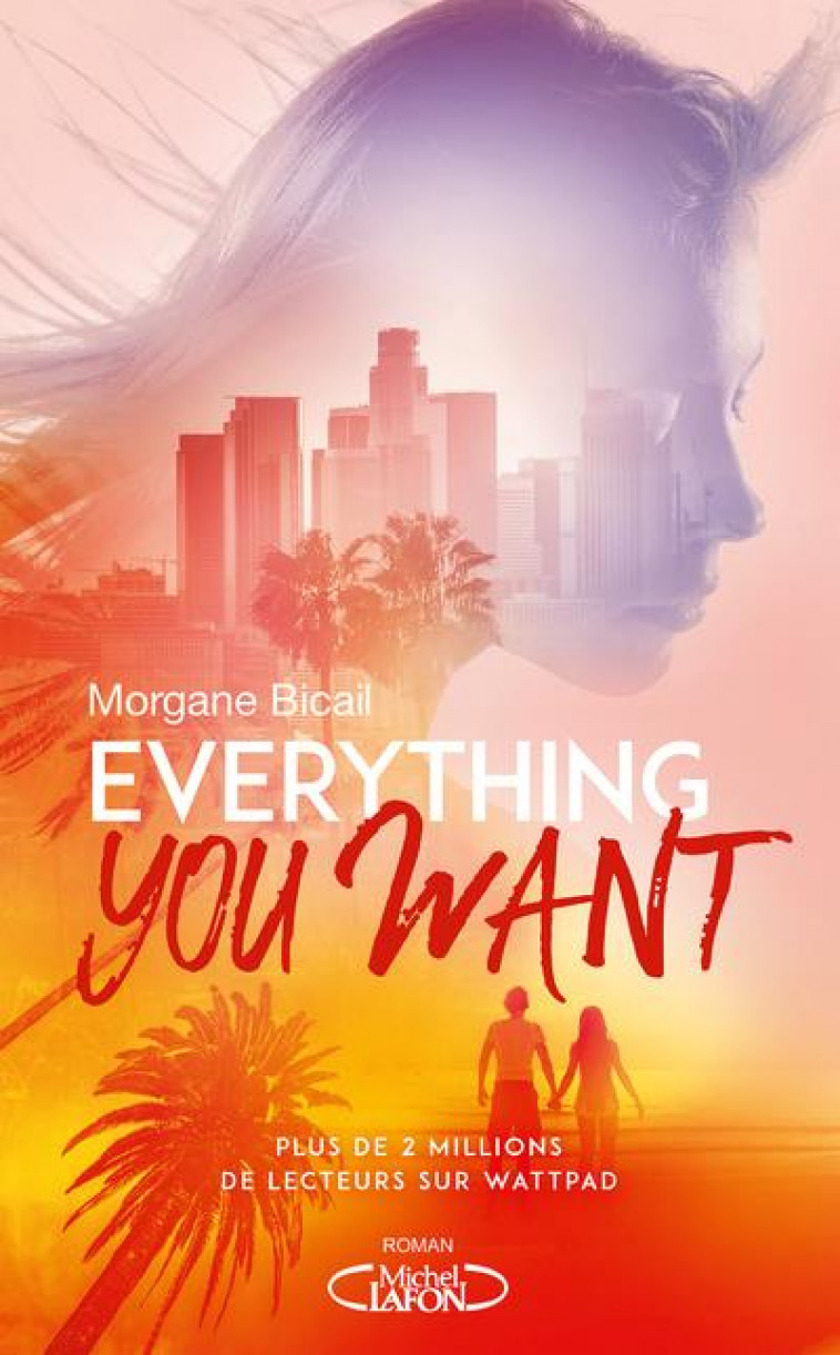 EVERYTHING YOU WANT - BICAIL MORGANE - MICHEL LAFON
