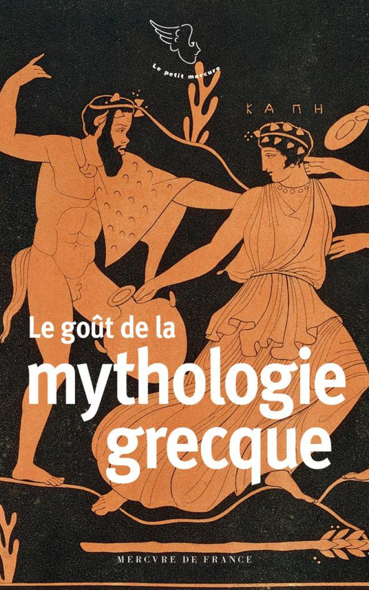 LE GOUT DE LA MYTHOLOGIE GRECQUE - COLLECTIF - MERCURE DE FRAN