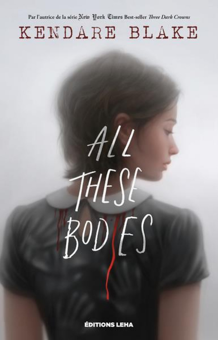 ALL THESE BODIES - BLAKE KENDARE - BLACKLEPHANT