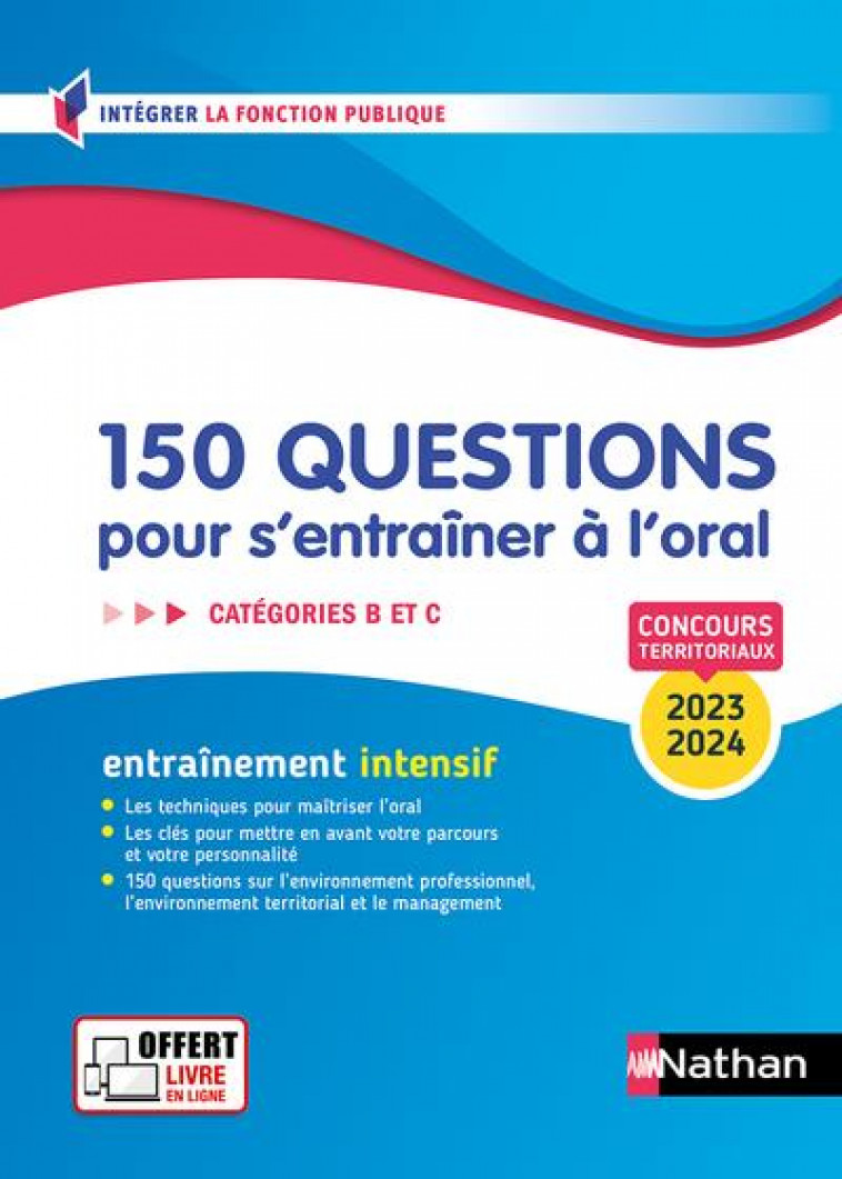 150 QUESTIONS POUR S ENTRAINER A L ORAL CATEGORIES B,C CONCOURS FONCTION PUBLIQUE TERRIT - GENINASCA FABIENNE - CLE INTERNAT