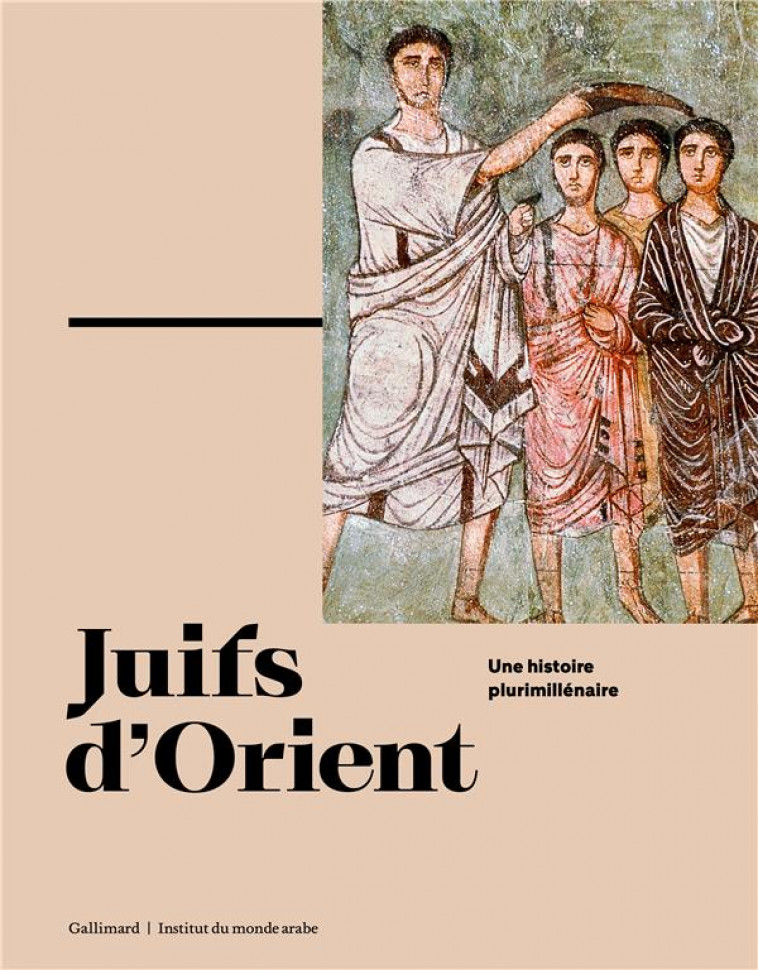 JUIFS D-ORIENT - UNE HISTOIRE PLURIMILLENAIRE - COLLECTIF - GALLIMARD