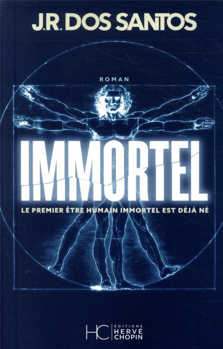 IMMORTEL - LE PREMIER ETRE HUMAIN IMMORTEL EST DEJA NE - DOS SANTOS J R. - HC EDITIONS