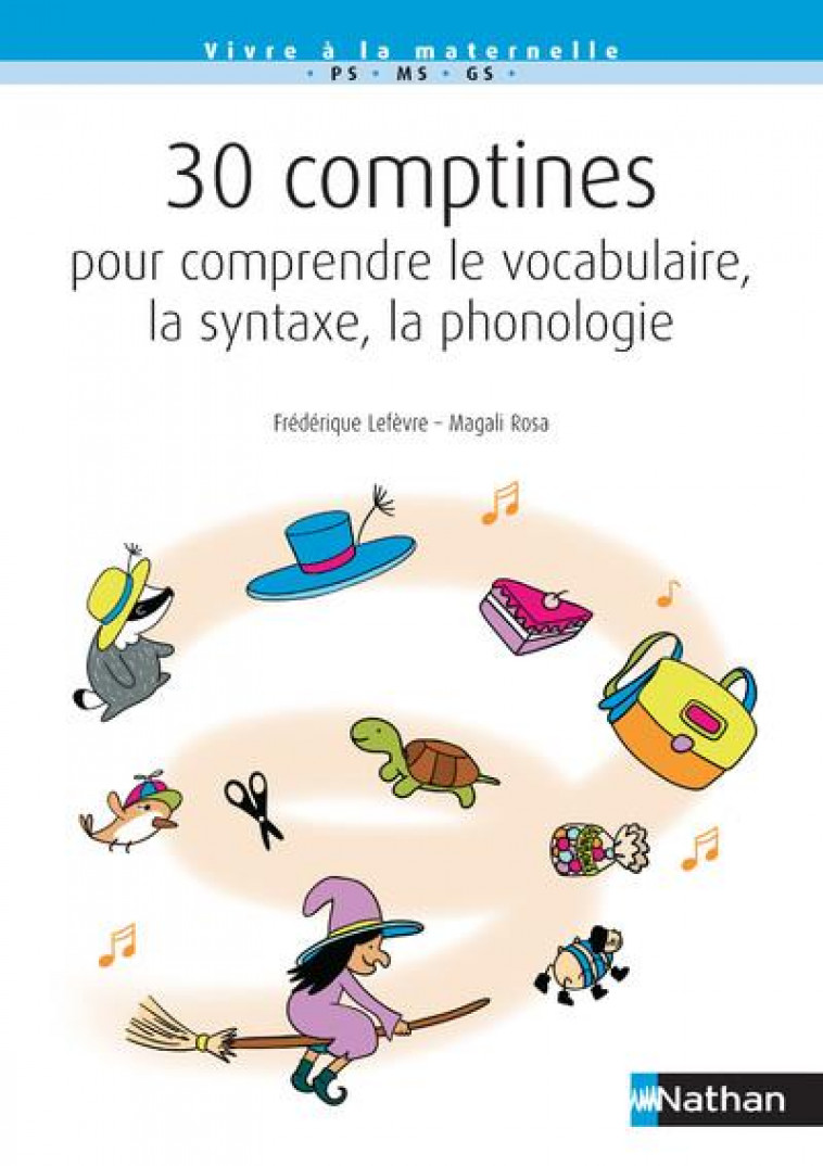 30 COMPTINES POUR COMPRENDRE LE VOCABULAIRE, LA SYNTAXE, LA PHONOLOGIE - LEFEVRE/ROSA - CLE INTERNAT
