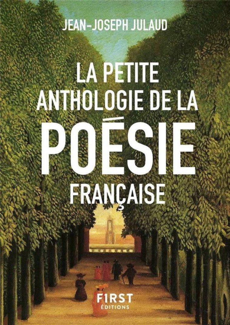LA PETITE ANTHOLOGIE DE LA POESIE FRANCAISE - JULAUD JEAN-JOSEPH - FIRST