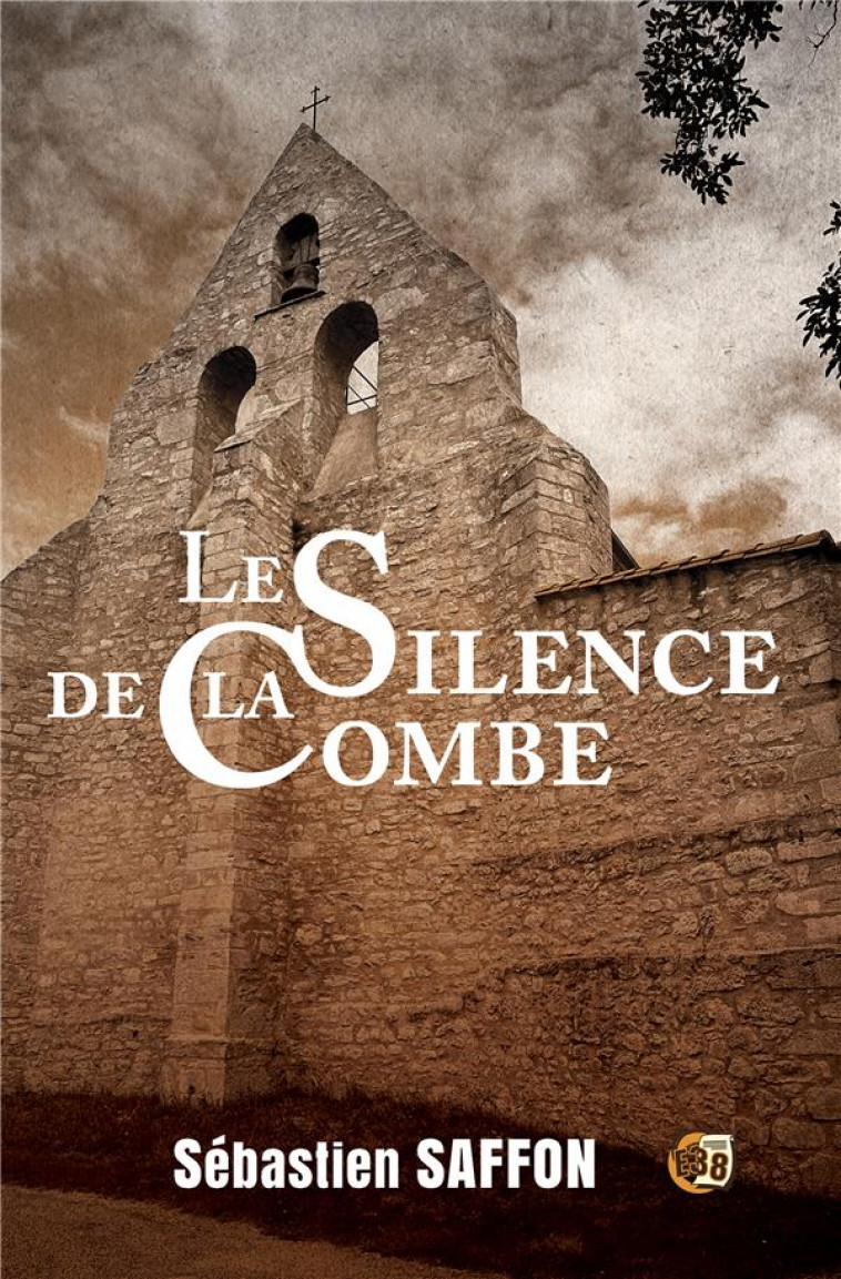 LE SILENCE DE LA COMBE - SAFFON SEBASTIEN - EDITIONS DU 38