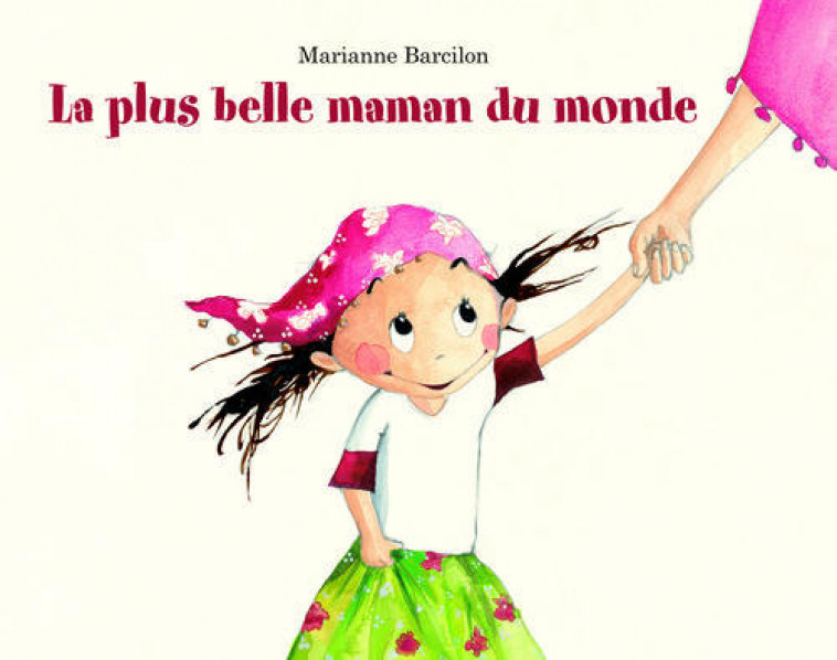 LA PLUS BELLE MAMAN DU MONDE - BARCILON MARIANNE - EDL