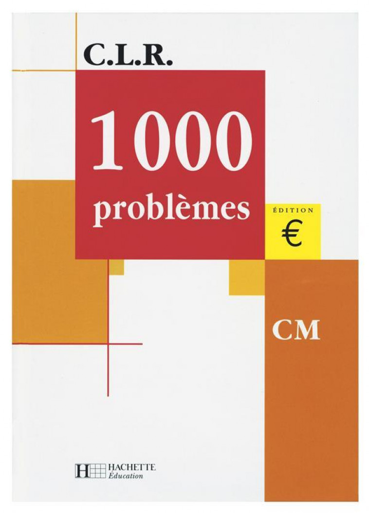 CLR 1000 PROBLEMES CM - LIVRE DE L-ELEVE - ED.2001 - LUCAS/ROSA - HACHETTE