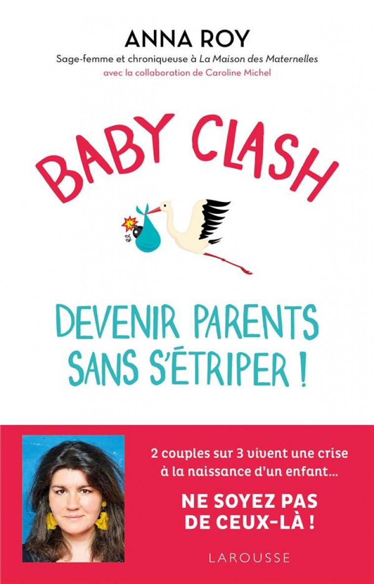 BABY CLASH, DEVENIR PARENTS SANS S-ETRIPER - ROY/MICHEL - LAROUSSE
