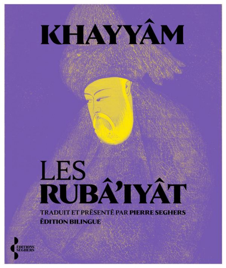 LES RUBA-IYAT - KHAYYAM - SEGHERS