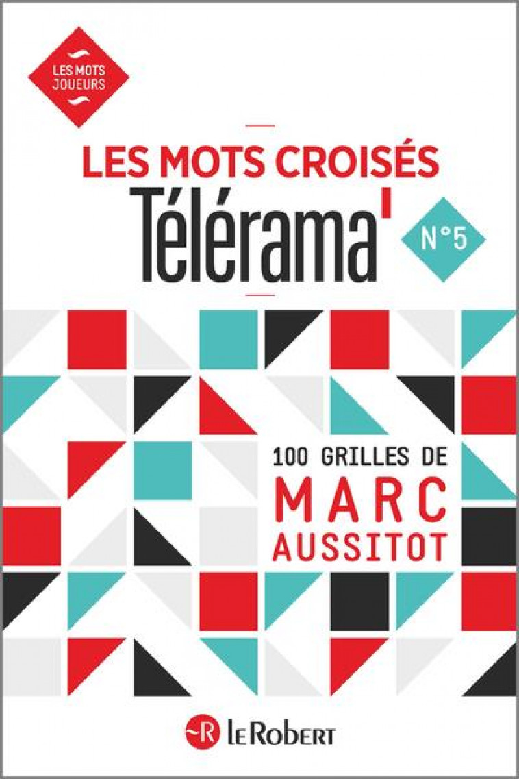 LES MOTS CROISES TELERAMA N  5 - AUSSITOT MARC - LE ROBERT