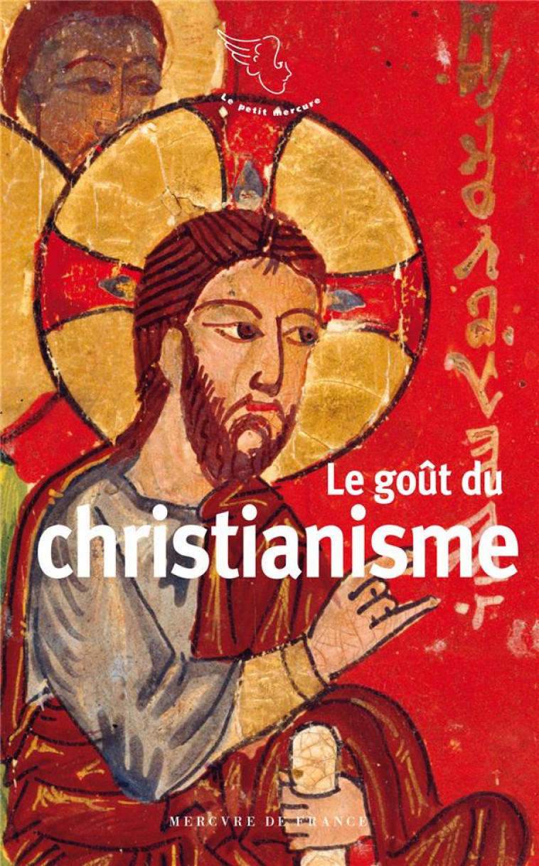 LE GOUT DU CHRISTIANISME - COLLECTIF - MERCURE DE FRAN