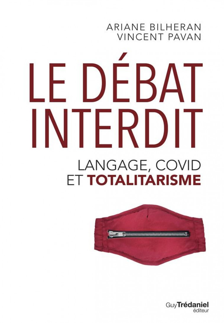 LE DEBAT INTERDIT - LANGAGE, COVID ET TOTALITARISME - BILHERAN/PAVAN - TREDANIEL